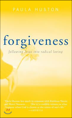 Forgiveness: Following Jesus Into Radical Loving