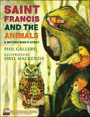 St. Francis and the Animals: A Mother Bird&#39;s Story