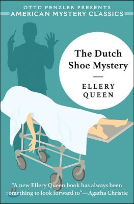 The Dutch Shoe Mystery: An Ellery Queen Mystery