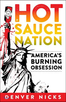 Hot Sauce Nation: America's Burning Obsession