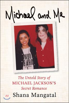 Michael and Me: The Untold Story of Michael Jackson&#39;s Secret Romance