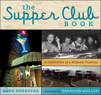 The Supper Club Book: A Celebration of a Midwest Tradition