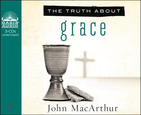 The Truth about Grace