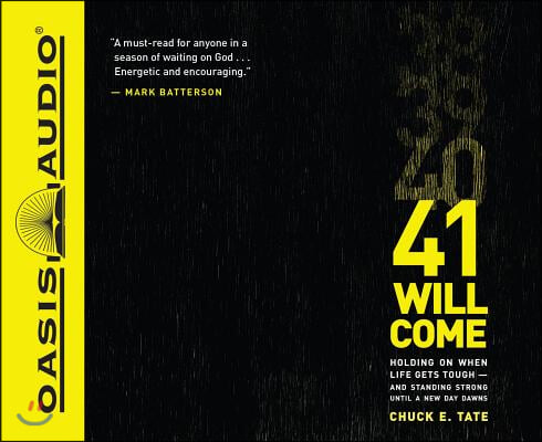 41 Will Come: Holding on When Life Gets Tough - And Standing Strong Until a New Day Dawns