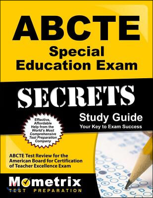 ABCTE Special Education Exam Secrets, Study Guide: ABCTE Test Review for the American Board for Certification of Teacher Excellence Exam