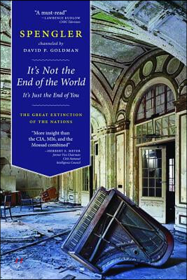 It&#39;s Not the End of the World, It&#39;s Just the End of You: The Great Extinction of the Nations