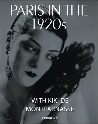 Paris in the 1920&#39;s: With Kiki de Montparnasse