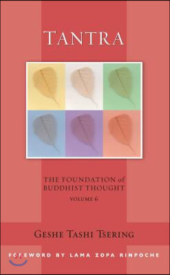 Tantra, 6: The Foundation of Buddhist Thought, Volume 6