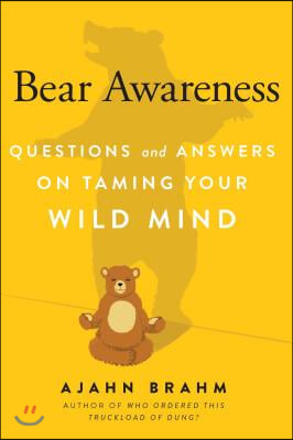 Bear Awareness: Questions and Answers on Taming Your Wild Mind