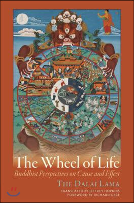 The Wheel of Life: Buddhist Perspectives on Cause and Effect