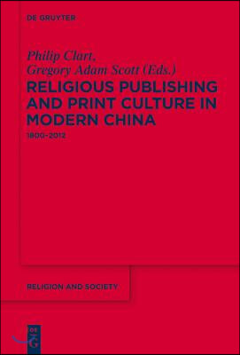 Religious Publishing and Print Culture in Modern China: 1800-2012