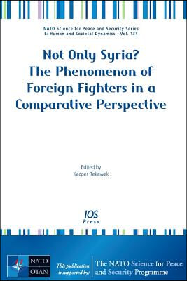 Not Only Syria? The Phenomenon of Foreign Fighters in a Comparative Perspective