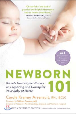 Newborn 101: Secrets from Expert Nurses on Preparing and Caring for Your Baby at Home