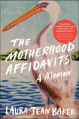 The Motherhood Affidavits: A Memoir