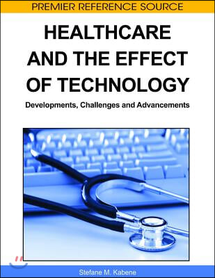 Healthcare and the Effect of Technology: Developments, Challenges and Advancements