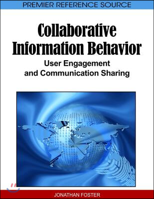 Collaborative Information Behavior: User Engagement and Communication Sharing