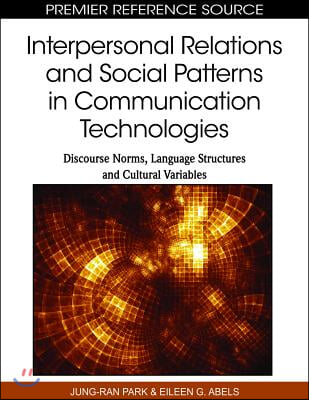 Interpersonal Relations and Social Patterns in Communication Technologies: Discourse Norms, Language Structures and Cultural Variables