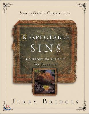 Respectable Sins: A 9-Week Small-Group Curriculum