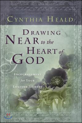 [중고-상] Drawing Near to the Heart of God: Encouragement for Your Lifetime Journey