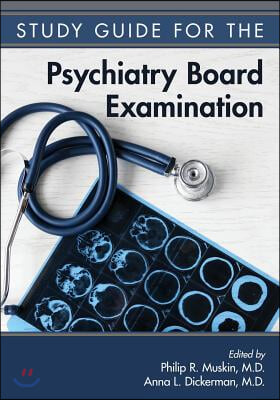 Study Guide for the Psychiatry Board Examination