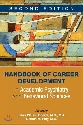 Handbook of Career Development in Academic Psychiatry and Behavioral Sciences