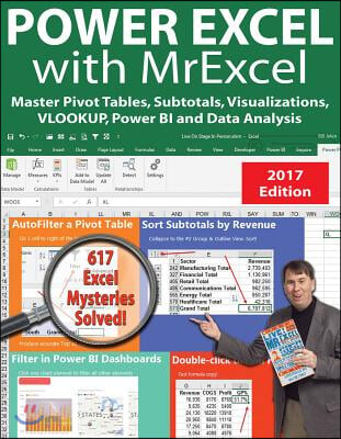 Power Excel with Mrexcel - 2017 Edition: Master Pivot Tables, Subtotals, Visualizations, Vlookup, Power Bi and Data Analysis