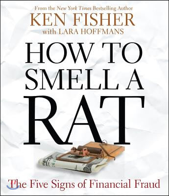 How to Smell a Rat: The Five Signs of Financial Fraud