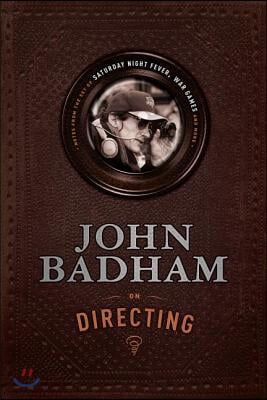 John Badham on Directing: Notes from the Set of Saturday Night Fever, War Games, and More