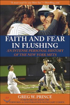 Faith and Fear in Flushing: An Intense Personal History of the New York Mets