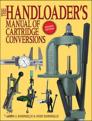 The Handloader&#39;s Manual of Cartridge Conversions