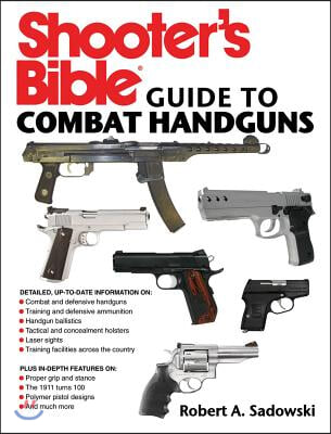 Shooter&#39;s Bible Guide to Combat Handguns