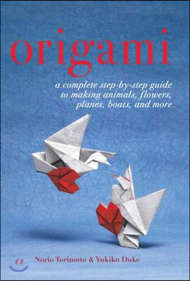 Origami: A Complete Step-By-Step Guide to Making Animals, Flowers, Planes, Boats, and More