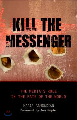 Kill the Messenger: The Media&#39;s Role in the Fate of the World