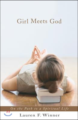 Girl Meets God: On the Path to a Spiritual Life