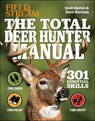 Field &amp; Stream the Total Deer Hunter Manual