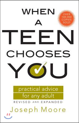 When a Teen Chooses You: Practical Advice for Any Adult