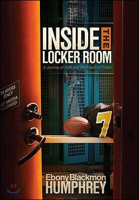 Inside the Locker Room: A Journey of Faith and the Power of Prayer