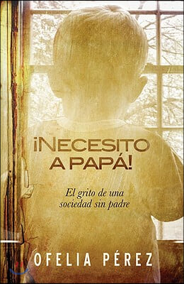 Necesito a papa! / A Society Without Fathers