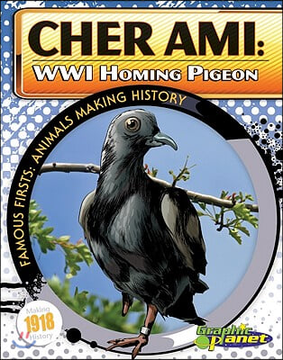 Cher Ami: Wwi Homing Pigeon: Wwi Homing Pigeon