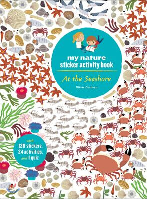 At the Seashore: My Nature Sticker Activity Book (Ages 5 and Up, with 120 Stickers, 24 Activities and 1 Quiz): My Nature Sticker Activity Book