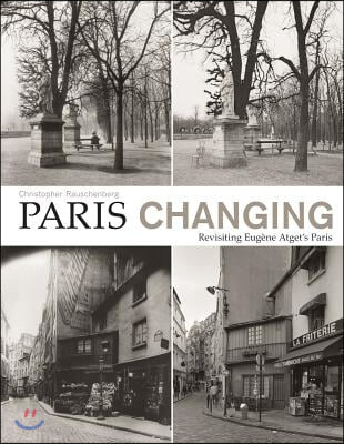 Paris Changing: Revisiting Eugene Atget's Paris