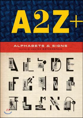 A2z+ Alphabets & Other Signs: (Revised and Expanded with Over 100 New Pages, the Ultimate Collection of Fascinating Alphabets, Fonts, Emblems, Lette