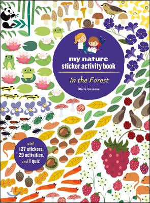 In the Forest: My Nature Sticker Activity Book (127 Stickers, 29 Activities, 1 Quiz): My Nature Sticker Activity Book