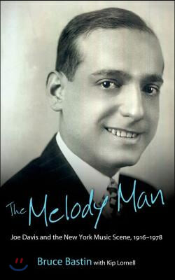 The Melody Man: Joe Davis and the New York Music Scene, 1916-1978