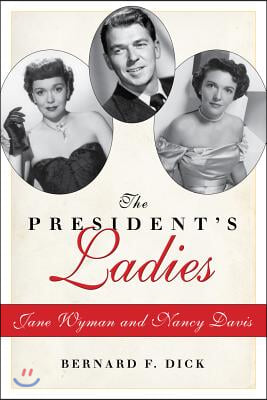 The President&#39;s Ladies: Jane Wyman and Nancy Davis