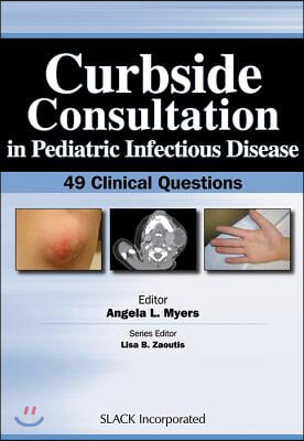 Curbside Consultation in Pediatric Infectious Disease: 49 Clinical Questions