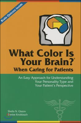 What Color Is Your Brain When Caring for Patients