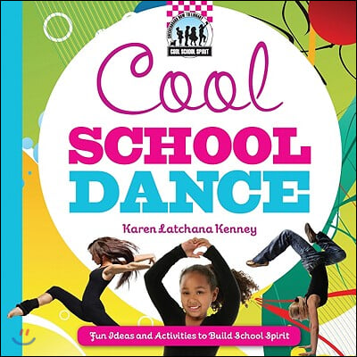 Cool School Dance: Fun Ideas and Activities to Build School Spirit: Fun Ideas and Activities to Build School Spirit