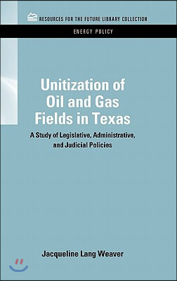 Unitization of Oil and Gas Fields in Texas