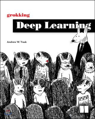 Grokking Deep Learning